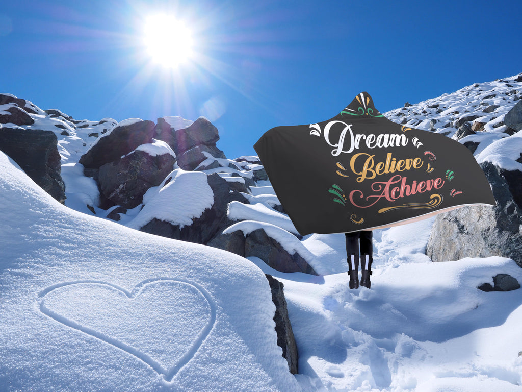 Dream Believe Achieve! Hooded Blanket