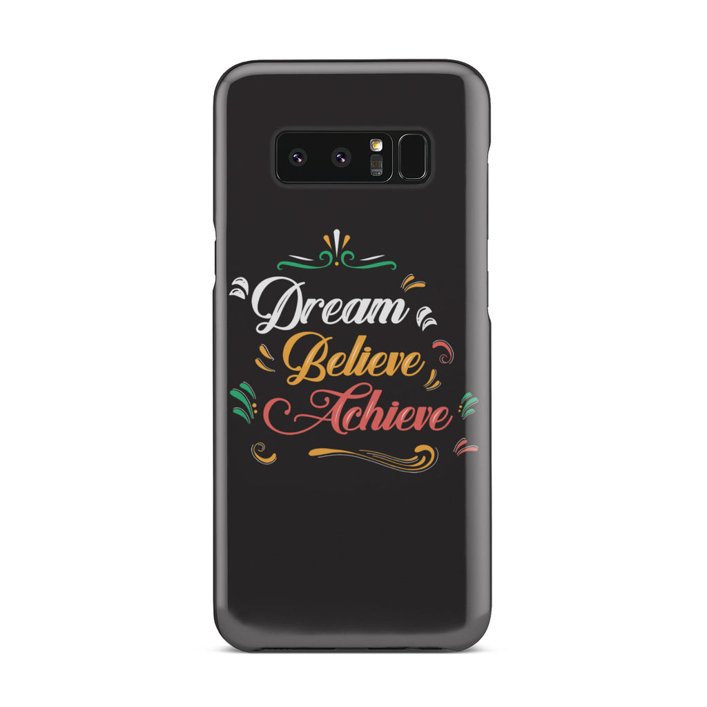 Dream Believe Achieve! Phone Case