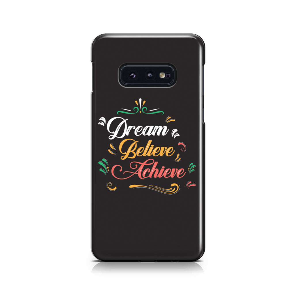 Dream Believe Achieve! Phone Case