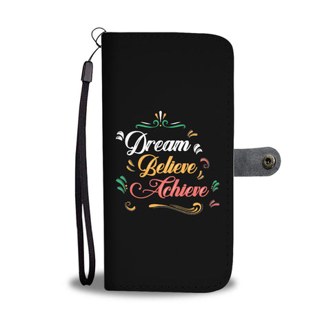 Image of Dream Believe Achieve! Phone Wallet Case