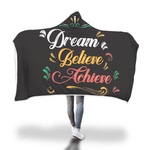 Dream Believe Achieve! Hooded Blanket