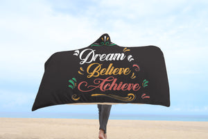 Dream Believe Achieve! Hooded Blanket