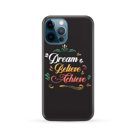 Image of Dream Believe Achieve! Phone Case