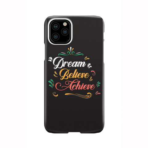 Image of Dream Believe Achieve! Phone Case