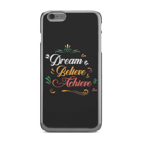 Image of Dream Believe Achieve! Phone Case