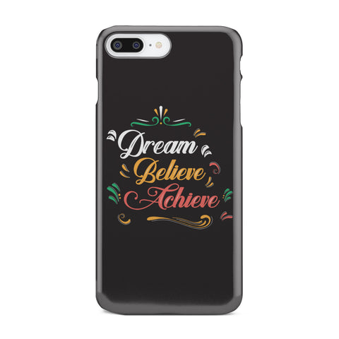 Image of Dream Believe Achieve! Phone Case