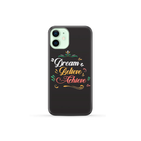 Image of Dream Believe Achieve! Phone Case