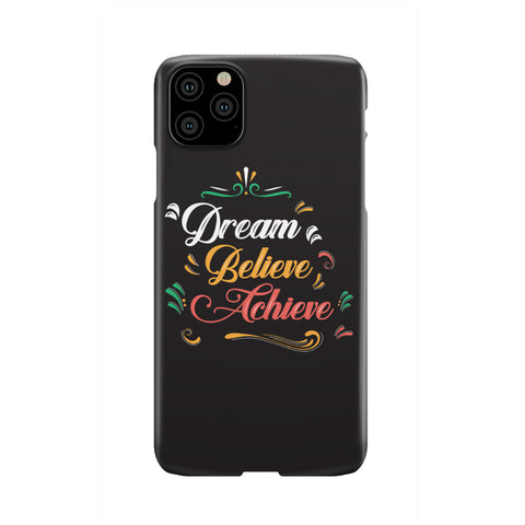 Image of Dream Believe Achieve! Phone Case