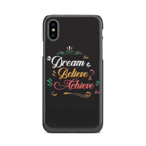 Image of Dream Believe Achieve! Phone Case