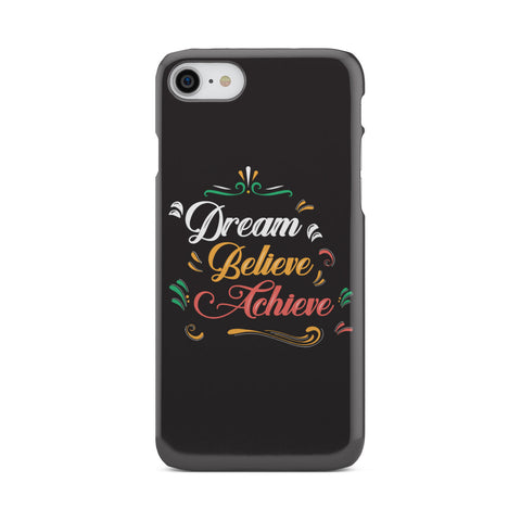 Image of Dream Believe Achieve! Phone Case